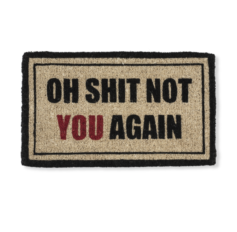 Oh Shit, Not You Again Doormat