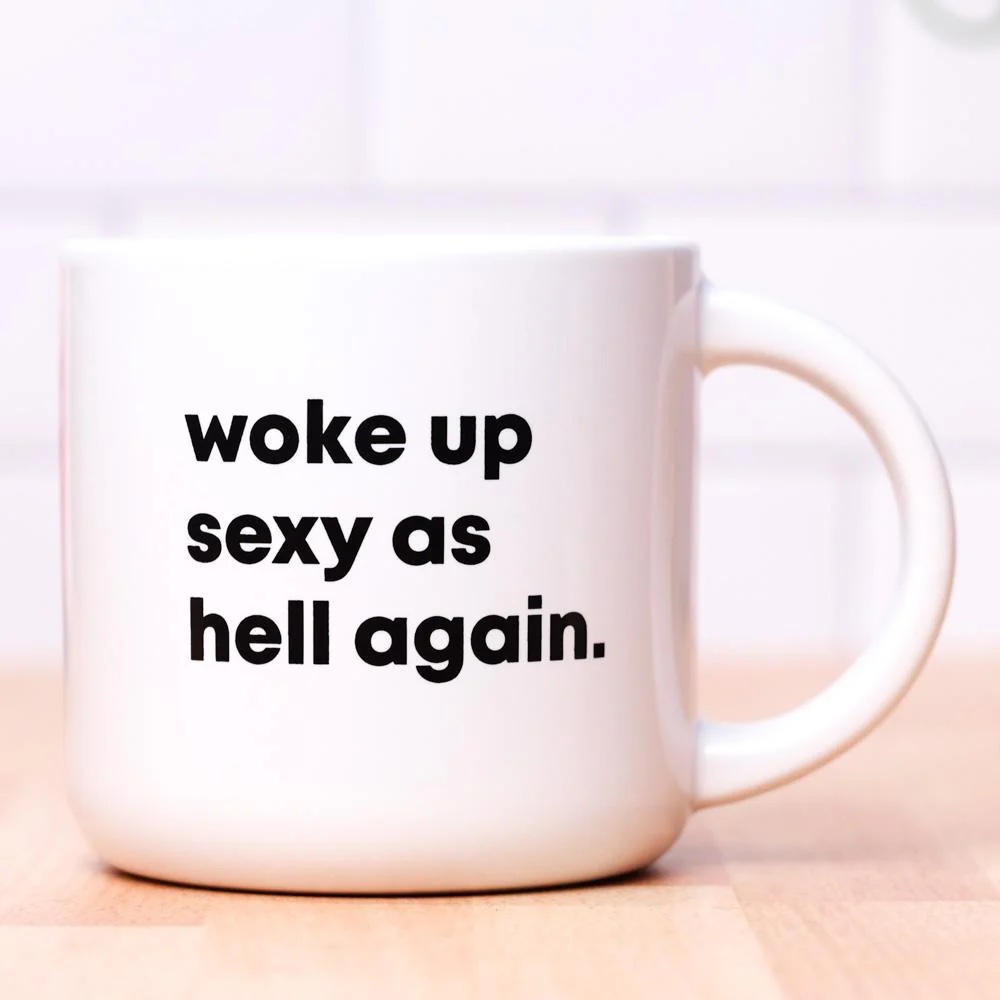 I Woke Up Sexy As Hell Again Mug